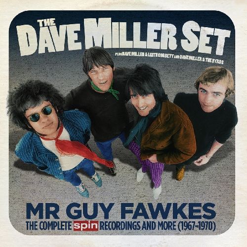 THE DAVE MILLER SET / デイヴ・ミラー・セット / MR GUY FAWKS: THE COMPLETE SPIN RECORDINGS AND MORE 1967-1970