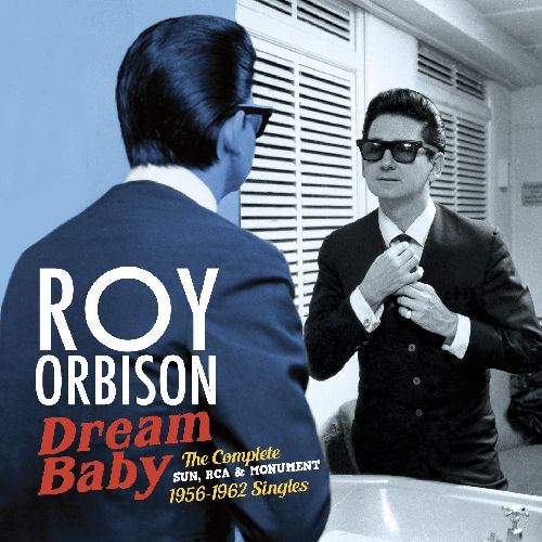 ROY ORBISON / ロイ・オービソン / DREAM BABY: THE COMPLETE SUN, RCA & MONUMENT 1956-1962 SINGLES