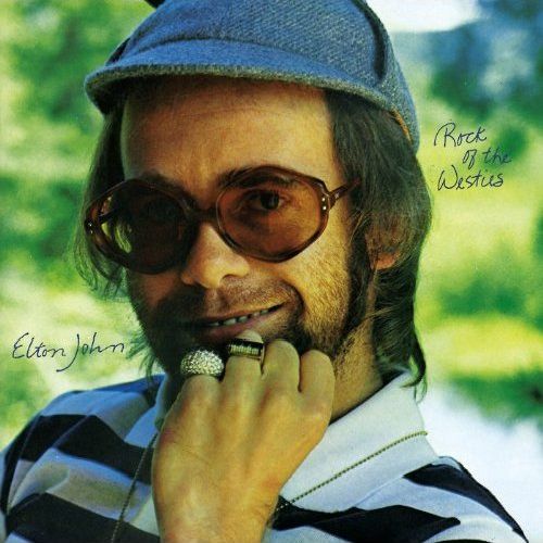 ELTON JOHN / ROCK OF THE WESTIES