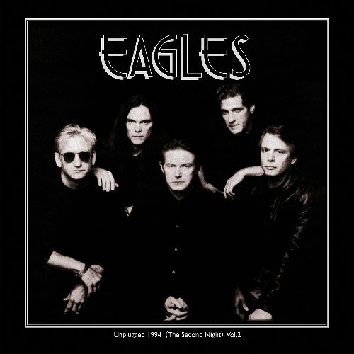 EAGLES / イーグルス / UNPLUGGED 1994 (THE SECOND NIGHT) VOL 1 (2LP)