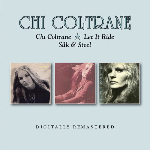 CHI COLTRANE / シャイ・コルトレーン / CHI COLTRANE / LET IT RIDE / SILK & STEEL