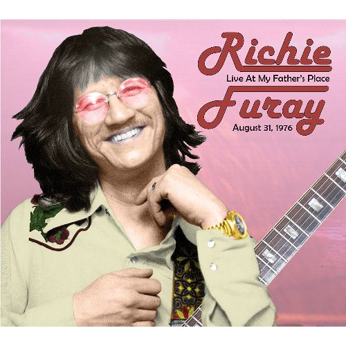 RICHIE FURAY / リッチー・フューレイ / LIVE FROM MY FATHER'S PLACE 8/31/1976