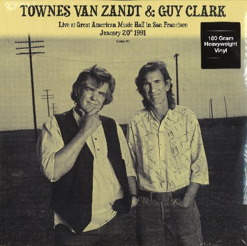 TOWNES VAN ZANDT & GUY CLARK / LIVE AT GREAT AMERICAN MUSIC HALL IN SAN FRANCISCO JANUARY 20TH 1991 (180G 2LP)
