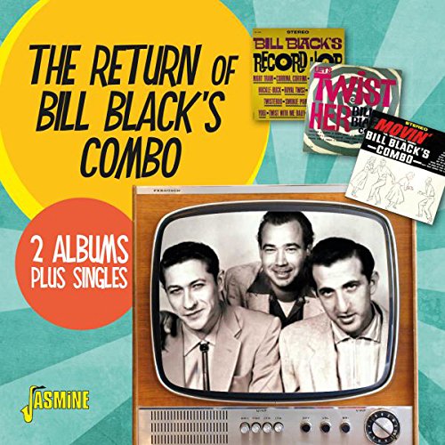 BILL BLACK'S COMBO / ビル・ブラックス・コンボ / THE RETURN OF BILL BLACK'S COMBO - 2 ALBUMS PLUS SINGLES