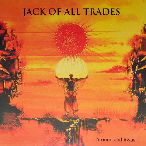 JACK OF ALL TRADES / AROUND AND AWAY (180G LP)