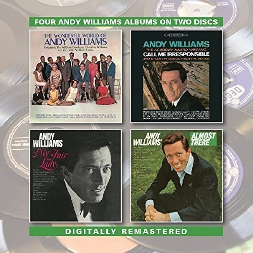 ANDY WILLIAMS / アンディ・ウィリアムス / THE WONDERFUL WORLD OF ANDY WILLIAMS / "CALL ME IRRESPONSIBLE" AND OTHER HIT SONGS FROM THE MOVIES / THE GREAT SONGS FROM "MY FAIR LADY" AND OTHER BROADWAY HITS / ALMOST THERE