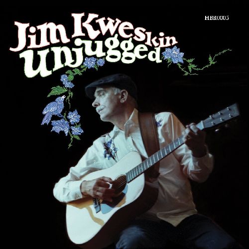 JIM KWESKIN / ジム・クウェスキン / UNJUGGED