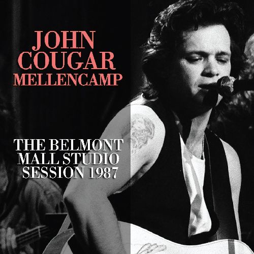JOHN COUGAR MELLENCAMP (JOHN COUGAR,  JOHN MELLENCAMP) / ジョン・クーガー・メレンキャンプ / THE BELMONT MALL STUDIO SESSION