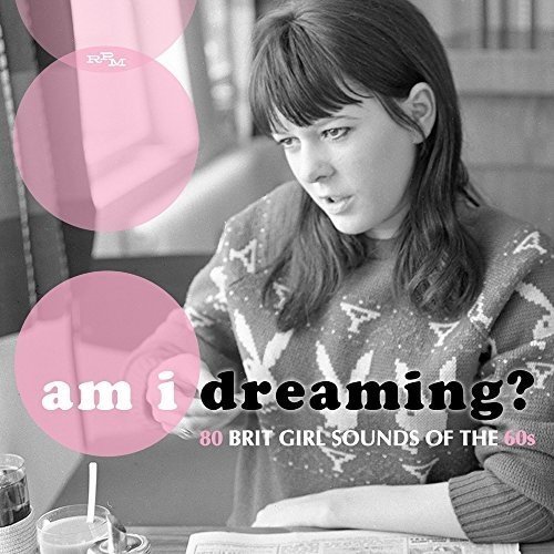 V.A. (GIRL POP/FRENCH POP) / AM I DREAMING? - 80 BRIT GIRL SOUNDS OF THE 60S (3CD)