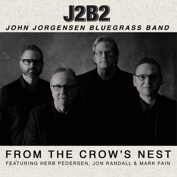 JOHN JORGENSON BLUEGRASS BAND / FROM THE CROW'S NEST