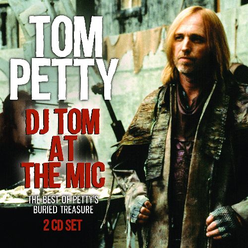 TOM PETTY / トム・ペティ / DJ TOM AT THE MIC (2CD)