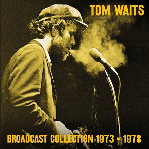 TOM WAITS / トム・ウェイツ / BROADCAST COLLECTION 1973 - 1978