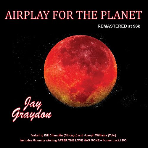 JAY GRAYDON / ジェイ・グレイドン / AIRPLAY FOR THE PLANET (REMASTERED AT 96K CDR)