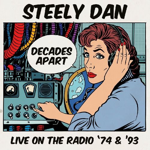 STEELY DAN / スティーリー・ダン / DECADES APART - LIVE ON THE RADIO '74 & '93 (5CD)
