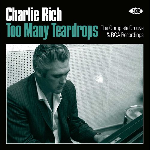 CHARLIE RICH / チャーリー・リッチ / TOO MANY TEARDROPS - THE COMPLETE GROOVE & RCA RECORDINGS
