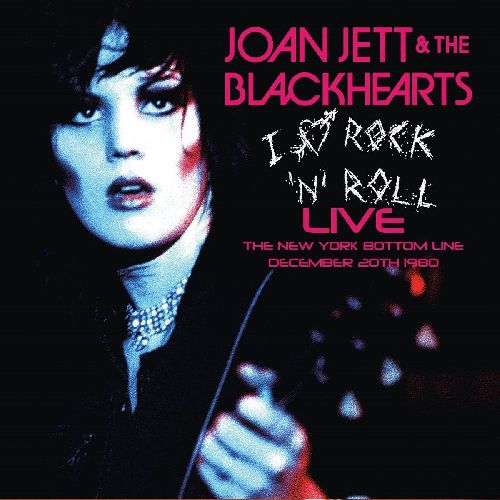 JOAN JETT & THE BLACKHEARTS / ジョーン・ジェット&ザ・ブラックハーツ / I LOVE ROCK 'N' ROLL LIVE, THE NEW YORK