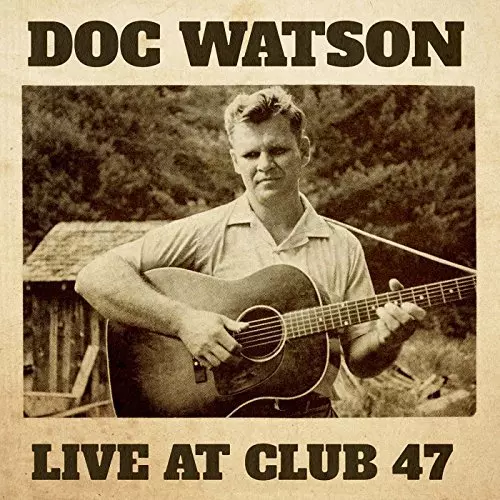 LIVE AT CLUB 47/DOC WATSON/ドック・ワトソン|OLD ROCK|ディスクユニオン・オンラインショップ|diskunion.net