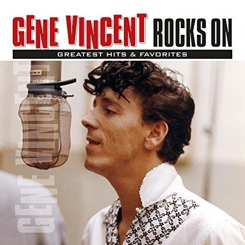 GENE VINCENT / ジーン・ヴィンセント / ROCKS ON: GREATEST HITS & FAVORITES