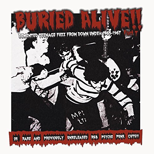 V.A. (BURIED ALIVE!!) / BURIED ALIVE!! - DEMENTED TEENAGE FUZZ FROM DOWN UNDER 1965-1967 PART SEVEN