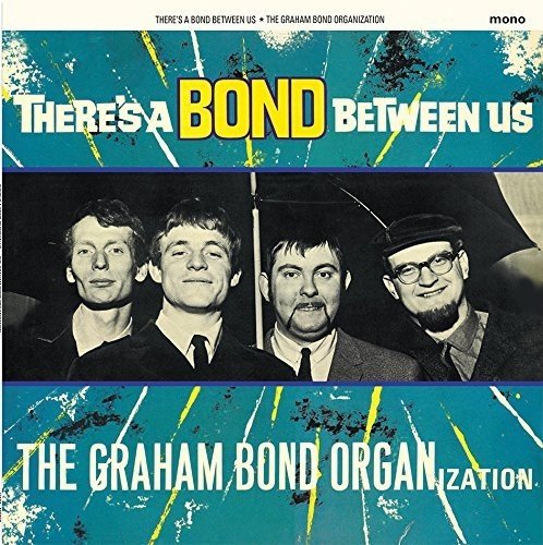 GRAHAM BOND ORGANIZATION / グラハム・ボンド・オーガニゼーション / THERE'S A BOND BETWEEN US (180G LP)