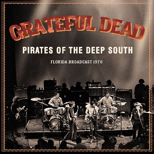 GRATEFUL DEAD / グレイトフル・デッド / PIRATES OF THE DEEP SOUTH