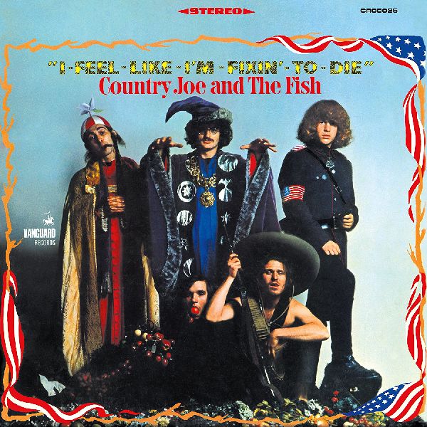 COUNTRY JOE & THE FISH / カントリー・ジョー&ザ・フィッシュ / I-FEEL-LIKE-I'M-FIXIN'-TO-DIE (180G LP)