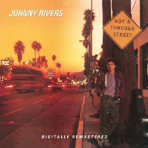 JOHNNY RIVERS / ジョニー・リヴァース / NOT A THROUGH STREET