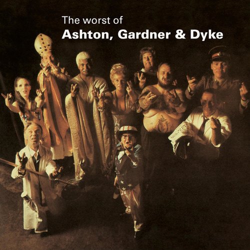 ASHTON, GARDNER & DYKE / アシュトン・ガードナー・アンド・ダイク / THE WORST OF ASHTON GARDNER & DYKE