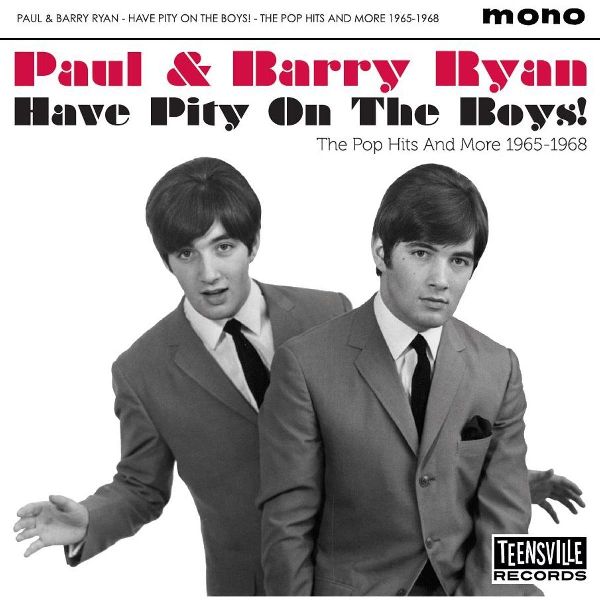 PAUL & BARRY RYAN / ポール&バリー・ライアン / HAVE PITY ON THE BOYS! (THE POP HITS AND MORE, 1965-1968)