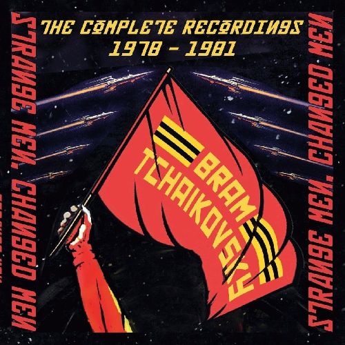 BRAM TCHAIKOVSKY / ブラム・チャイコフスキー / STRANGE MEN, CHANGED MEN: THE COMPLETE RECORDINGS 1978-1981 (3CD)