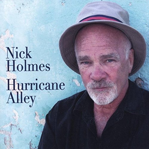 NICK HOLMES / HURRICANE ALLEY