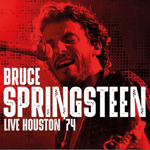 BRUCE SPRINGSTEEN / ブルース・スプリングスティーン / LIVE... HOUSTON '74