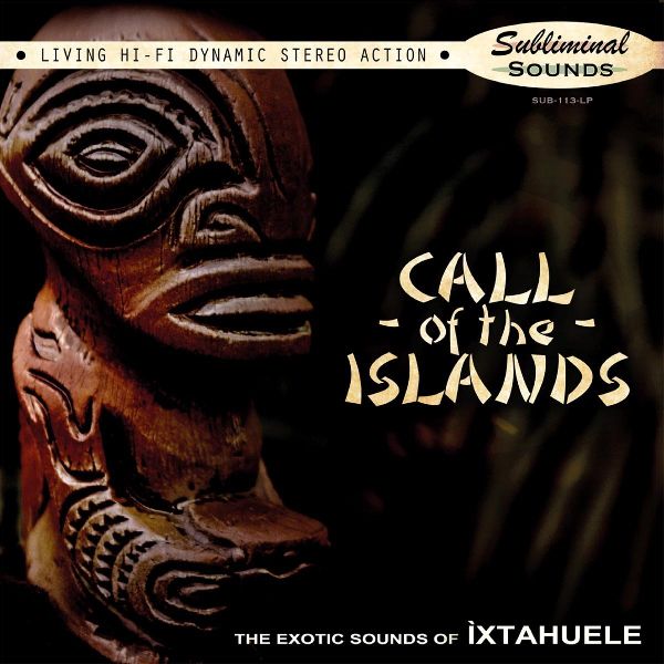 IXTAHUELE / CALL OF THE ISLANDS (CD)