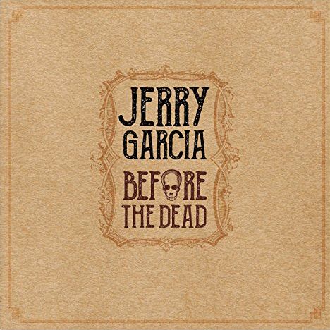 JERRY GARCIA / ジェリー・ガルシア / BEFORE THE DEAD (180G 5LP BOX)
