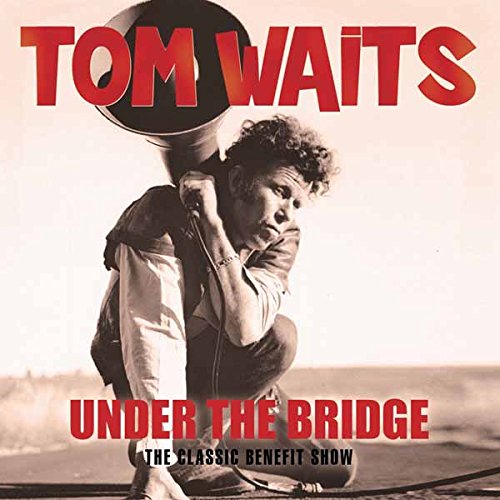 TOM WAITS / トム・ウェイツ / UNDER THE BRIDGE