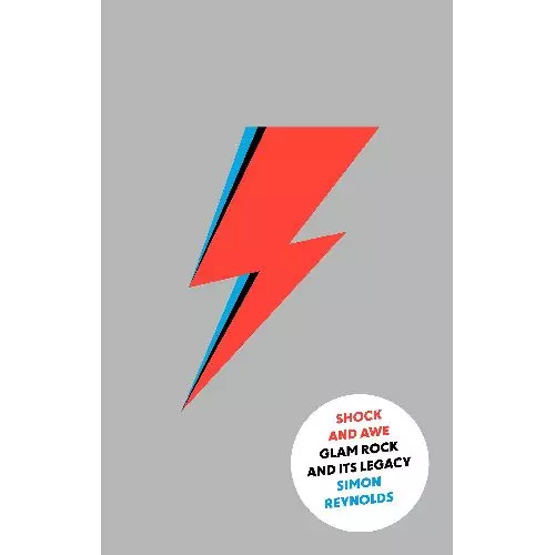 SIMON REYNOLDS / サイモン・レイノルズ / SHOCK AND AWE GLAM ROCK AND ITS LEGACY