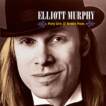 ELLIOTT MURPHY / エリオット・マーフィー / PARTY GIRLS & BROKEN POETS (180G LP)