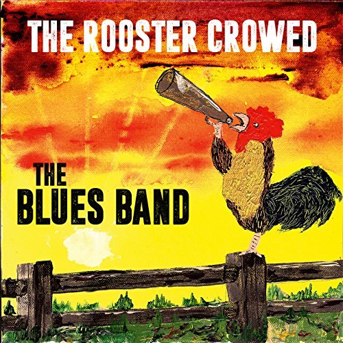 BLUES BAND / ブルース・バンド / THE ROOSTER CROWED (CD)