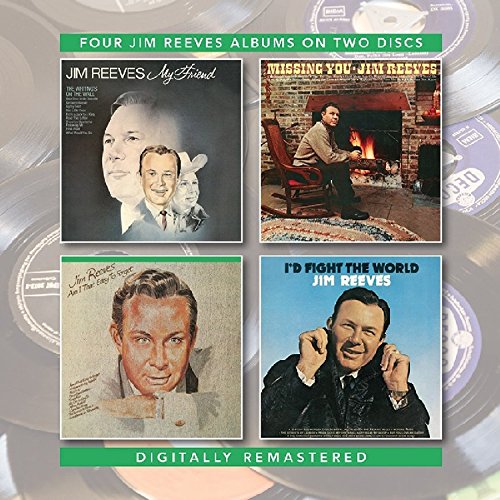 JIM REEVES / ジム・リーヴス / MY FRIEND / MISSING YOU / AM I THAT EASY TO FORGET / I'D FIGHT THE WORLD (2CD)