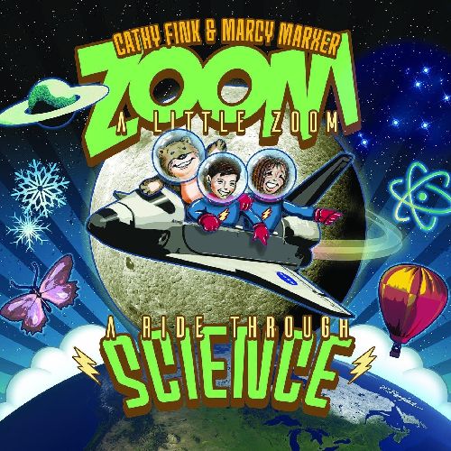 CATHY FINK & MARCY MARXER / ZOOM A LITTLE ZOOM! - A RIDE THROUGH SCIENCE