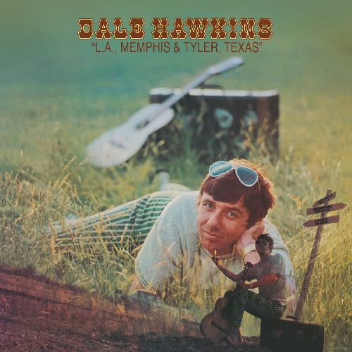 DALE HAWKINS / デイル・ホーキンズ / LA, MEMPHIS & TYLER, TEXAS (180G LP)