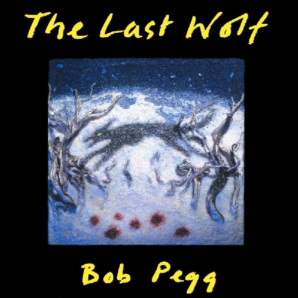BOB PEGG / ボブ・ぺッグ / THE LAST WOLF