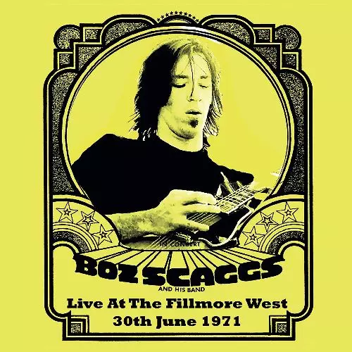 BOZ SCAGGS / ボズ・スキャッグス / LIVE AT THE FILLMORE WEST, 30TH JUNE 1971