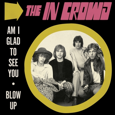 THE IN CROWD / AM I GLAD TO SEE YOU / BLOW UP