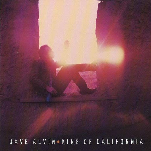DAVE ALVIN / デイヴ・アルヴィン / KING OF CALIFORNIA