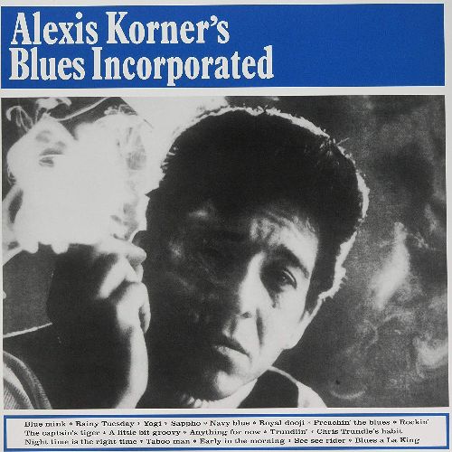 ALEXIS KORNER'S BLUES INCORPORATED / アレクシス・コーナーズ・ブルース・インコーポレイテッド / ALEXIS KORNER'S BLUES INCORPORATED (180G LP + BONUS)