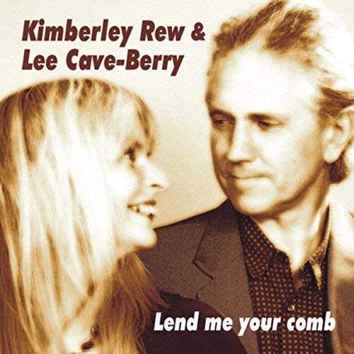 KIMBERLEY REW & LEE CAVE-BERRY / LEND ME YOUR COMB (CDR)