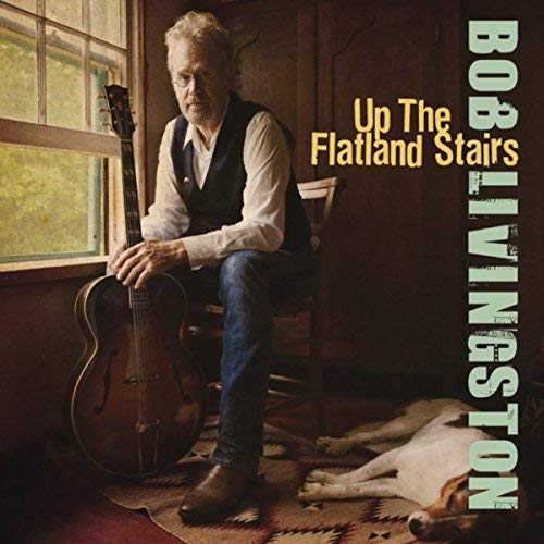 BOB LIVINGSTON / UP THE FLATLAND STAIRS