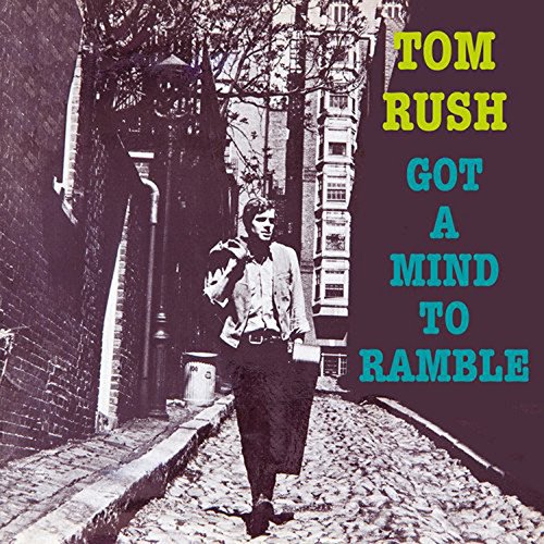 TOM RUSH / トム・ラッシュ / GOT A MIND TO RAMBLE
