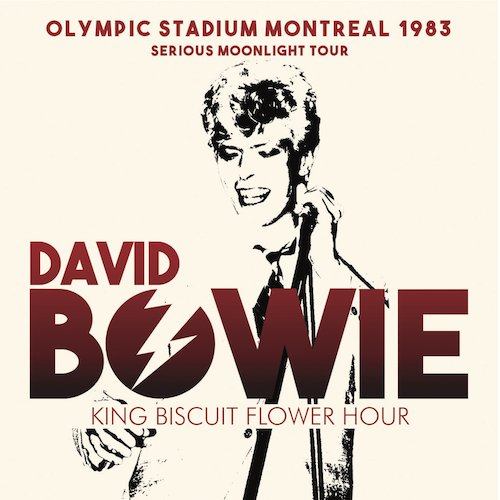 DAVID BOWIE / デヴィッド・ボウイ / OLYMPIC STADIUM, MONTREAL 1983 KING BISCUIT FLOWER HOUR